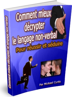 Comment Mieux Décrypter le Langage du Corps - Tome II